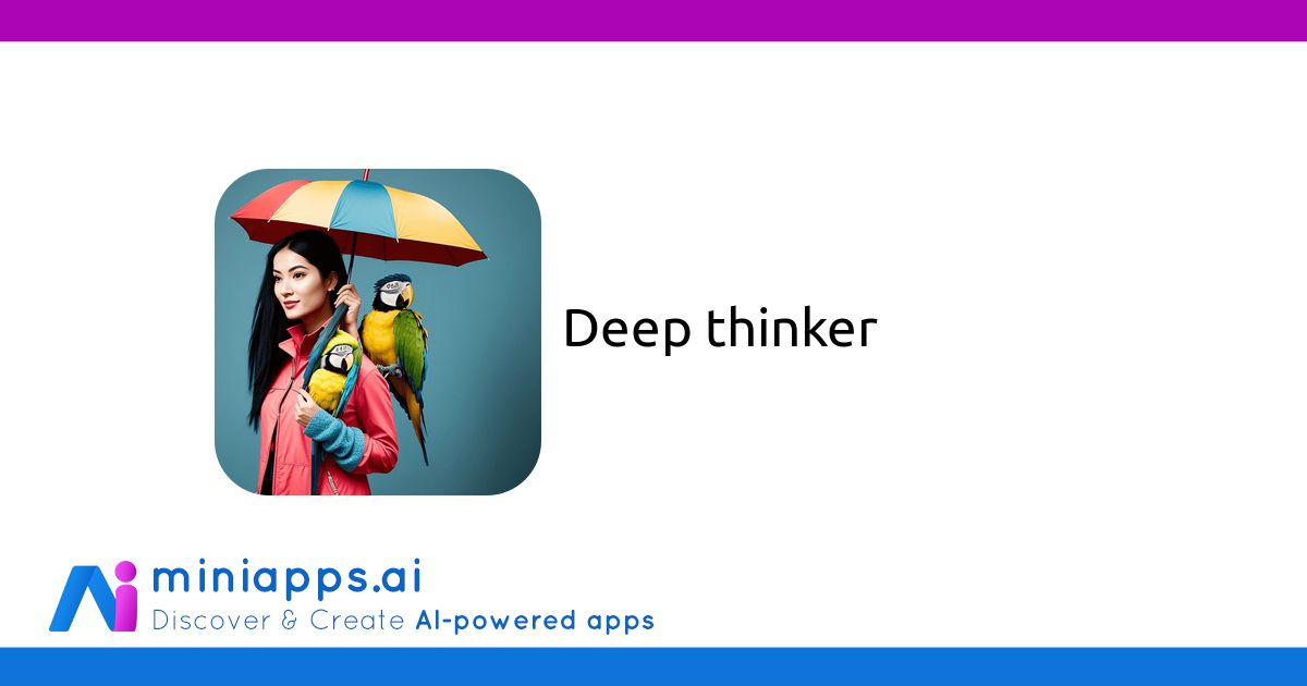 Deep thinker Free AIpowered Mini App miniapps.ai