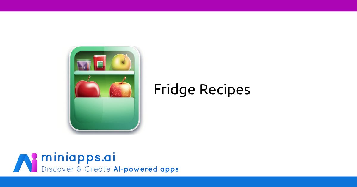 Fridge Recipes Free AIpowered Mini App miniapps.ai